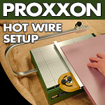 Proxxon Hot Wire Cutter Setup